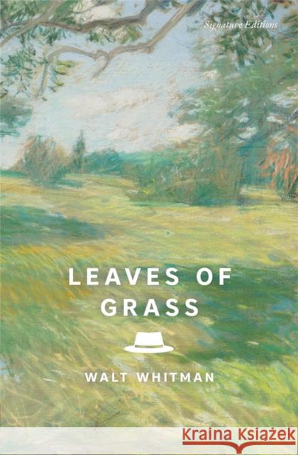 Leaves of Grass (Signature Editions): The Complete 1891–1892 Edition Walt Whitman 9781454962458