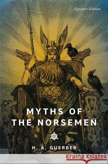 Myths of the Norsemen H.A. Guerber 9781454962472 Union Square & Co.