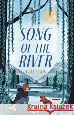 Song of the River Gill Lewis Zanna Goldhawk 9781454962809 Union Square Kids