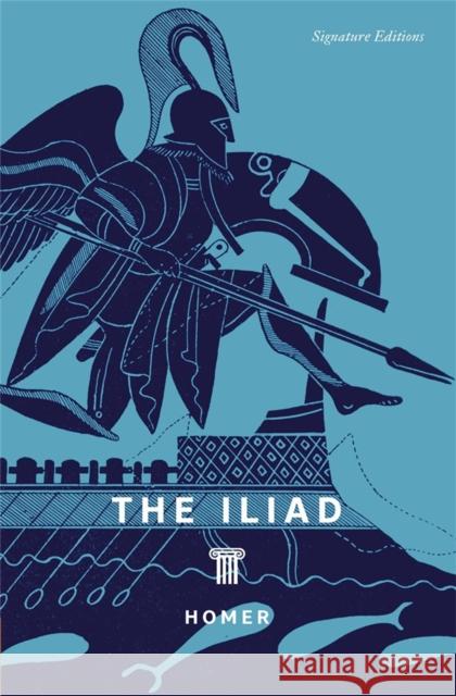 The Iliad (Signature Editions) Homer Homer 9781454964735 Union Square & Co.