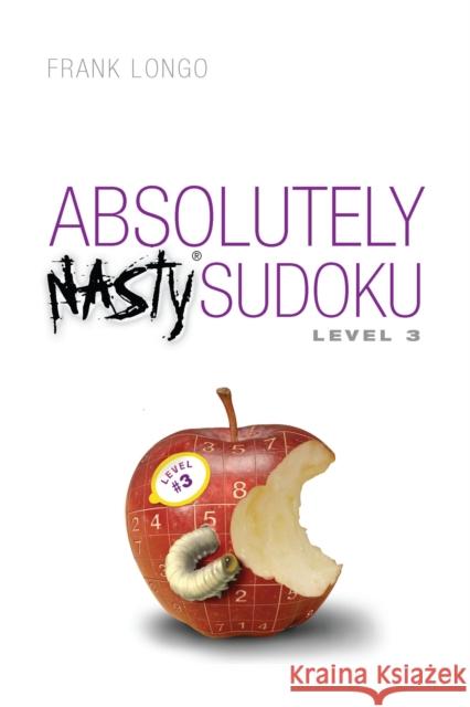 Absolutely Nasty Sudoku Level 3 Frank Longo 9781454968924