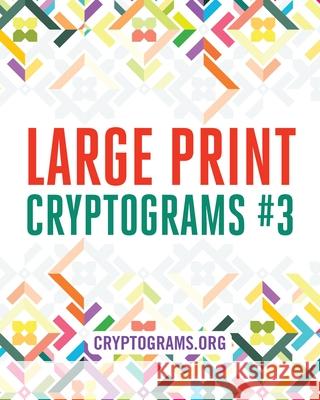 Large Print Cryptograms #3 Cryptograms Org 9781454968955 Puzzlewright Press