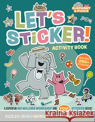 Elephant & Piggie: Let's Sticker! Mo Willems Workshop 9781454999584 Union Square Kids