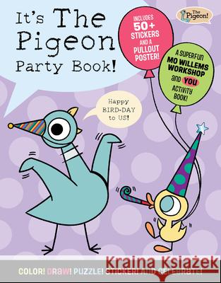 It's the Pigeon Party Book! Mo Willems Workshop 9781454999607 Union Square Kids