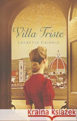 Villa Triste Lucretia Grindle 9781455505371 Grand Central Publishing