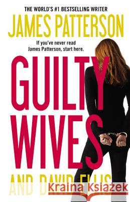 Guilty Wives James Patterson David Ellis 9781455506668 Grand Central Publishing