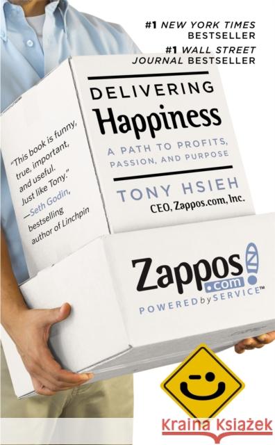 Delivering Happiness: A Path to Profits, Passion and Purpose Tony Hsieh 9781455508907 Little, Brown & Company