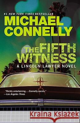 The Fifth Witness : A Lincoln Lawyer Novel Michael Connelly 9781455510313 Grand Central Publishing