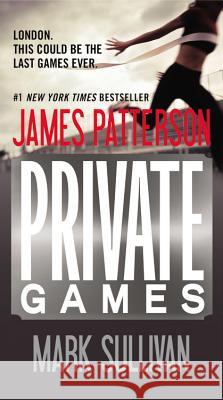 Private Games James Patterson Mark Sullivan 9781455512973 Grand Central Publishing