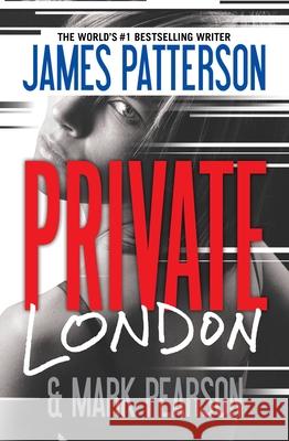 Private London James Patterson Mark Pearson 9781455515554 Grand Central Publishing