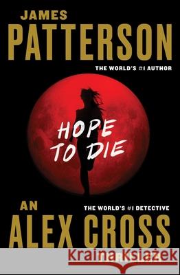 Hope to Die James Patterson 9781455515820