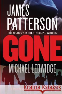 Gone James Patterson Michael Ledwidge 9781455515844 Grand Central Publishing