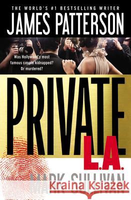 Private L.A. James Patterson Mark Sullivan 9781455515912