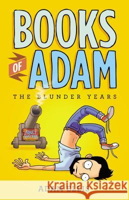 Books of Adam: The Blunder Years Adam Ellis 9781455516988