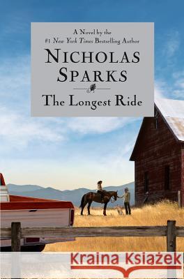 The Longest Ride Nicholas Sparks 9781455520657 Grand Central Publishing