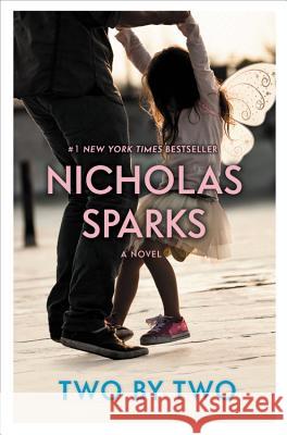 Two by Two Nicholas Sparks 9781455520695 Grand Central Publishing