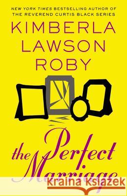 Perfect Marriage Roby, Kimberla Lawson 9781455522460 Grand Central Publishing