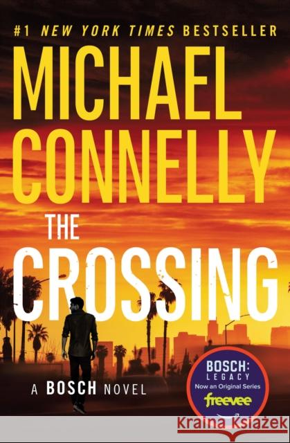 The Crossing Michael Connelly 9781455524143 Grand Central Publishing