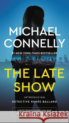 The Late Show Michael Connelly 9781455524228 Grand Central Publishing