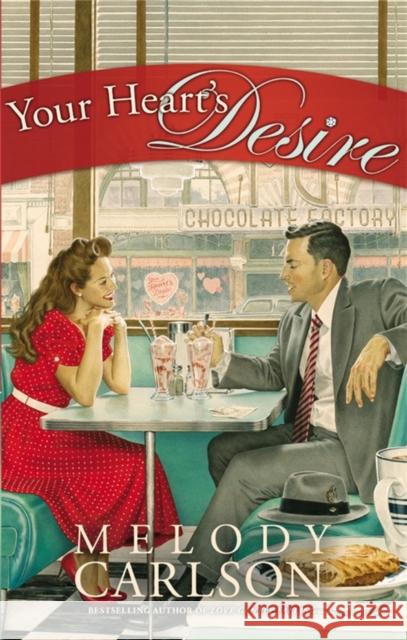 Your Heart's Desire Melody Carlson 9781455528141