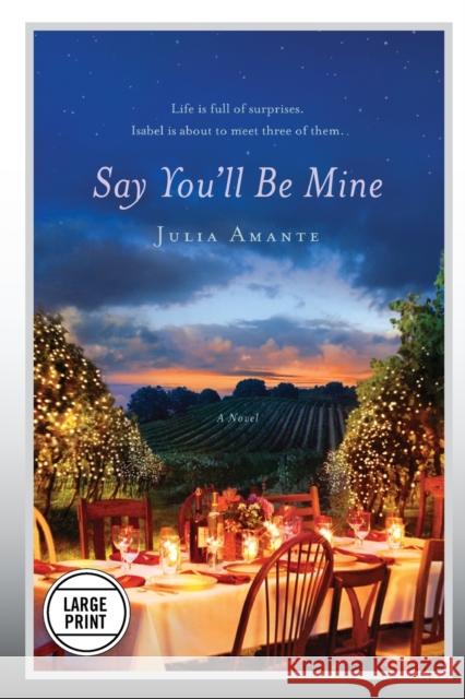 Say You'll Be Mine (Large Print Edition) Amante, Julia 9781455528813 Grand Central Publishing