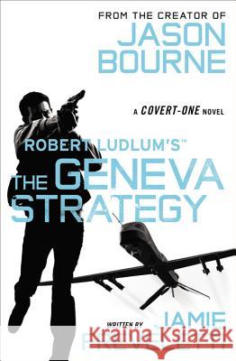 Robert Ludlum's (Tm) the Geneva Strategy Jamie Freveletti 9781455530342 Grand Central Publishing