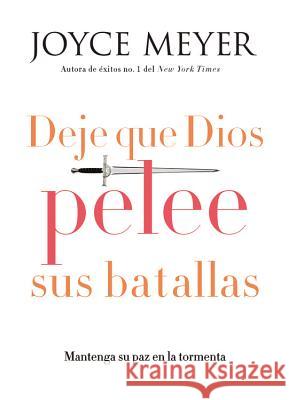 Deje que Dios pelee sus batallas Meyer, Joyce 9781455532353