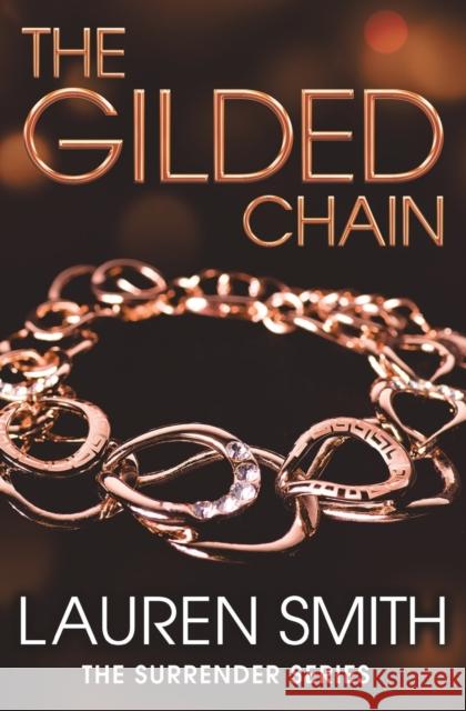 The Gilded Chain Lauren Smith 9781455532827 Forever Yours