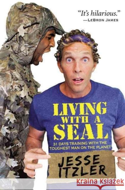 Living with a Seal: 31 Days Training with the Toughest Man on the Planet Jesse Itzler 9781455534678 Center Street