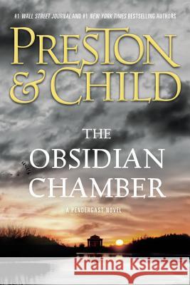 The Obsidian Chamber Douglas Preston Lincoln Child 9781455536894 Grand Central Publishing