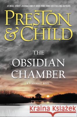 The Obsidian Chamber Douglas Preston Lincoln Child 9781455536917 Grand Central Publishing