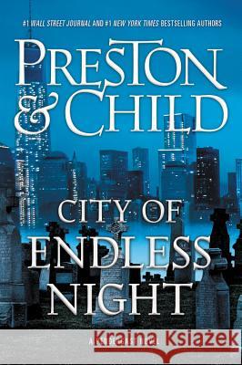 City of Endless Night Douglas Preston Lincoln Child 9781455536948 Grand Central Publishing