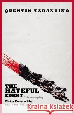 The Hateful Eight Quentin Tarantino 9781455537334 Grand Central Publishing