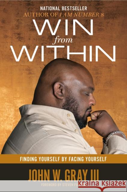 Win from Within: Finding Yourself by Facing Yourself John Gray 9781455539598