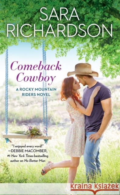 Comeback Cowboy Sara Richardson 9781455540778 Forever