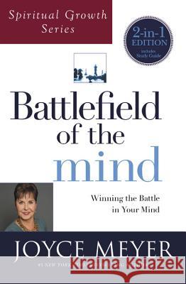 Battlefield of the Mind (Spiritual Growth Series): Winning the Battle in Your Mind Joyce Meyer 9781455542857 Faithwords