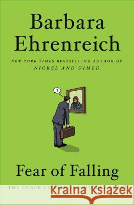 Fear of Falling: The Inner Life of the Middle Class Ehrenreich, Barbara 9781455543755