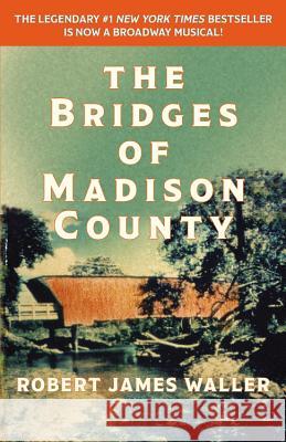 The Bridges of Madison County Robert James Waller 9781455554294