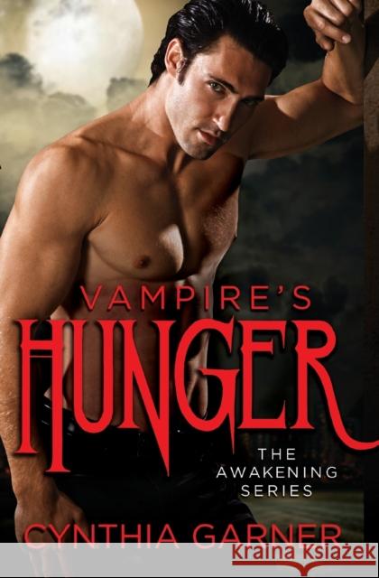 Vampire's Hunger Cynthia Garner 9781455557707 Forever Yours