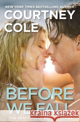 Before We Fall Courtney Cole 9781455557714 Grand Central Publishing