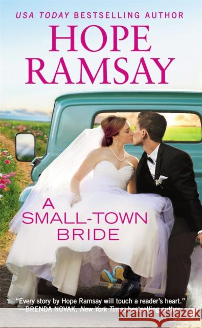 A Small-Town Bride Hope Ramsay 9781455564842 Forever