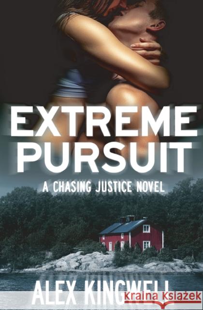 Extreme Pursuit Alex Kingwell 9781455565344 Forever Yours