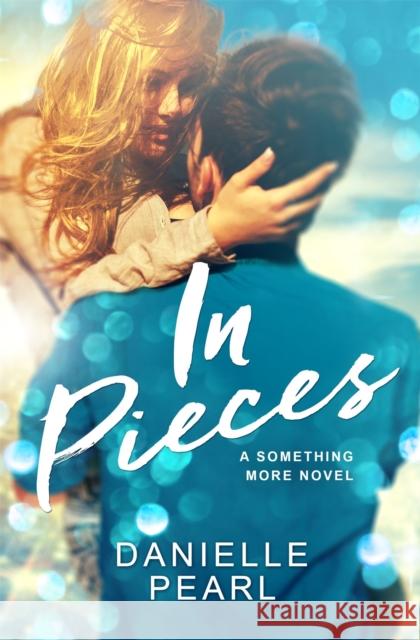 In Pieces Danielle Pearl 9781455568314 Forever