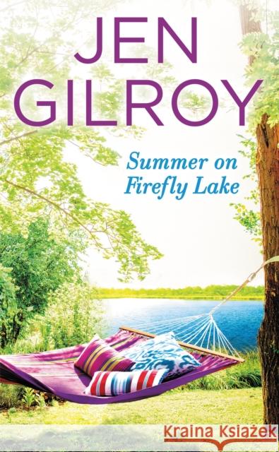 Summer on Firefly Lake Jen Gilroy 9781455569601 Forever