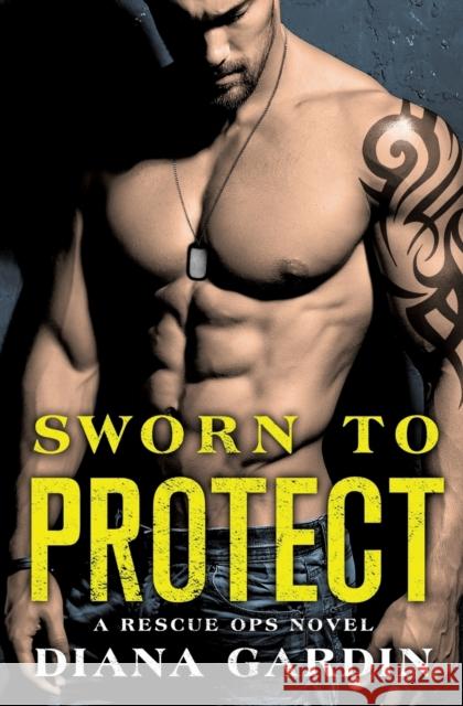 Sworn to Protect Diana Gardin 9781455571543 Forever Yours