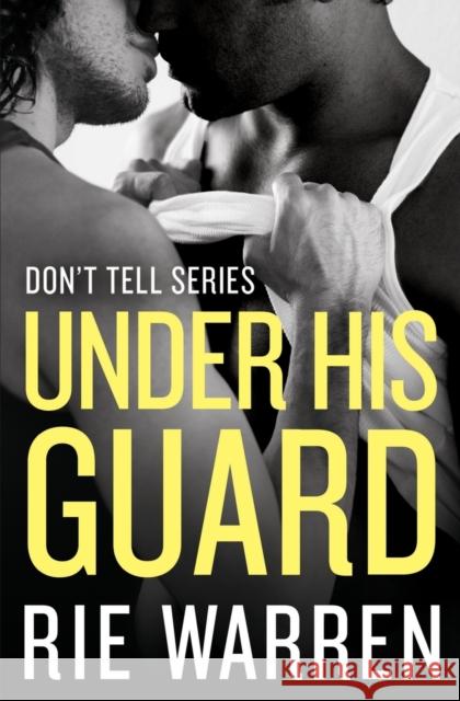 Under His Guard Rie Warren 9781455575190 Forever Yours