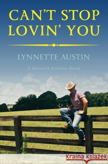 Can't Stop Lovin' You Lynnette Austin 9781455575770 Forever Yours