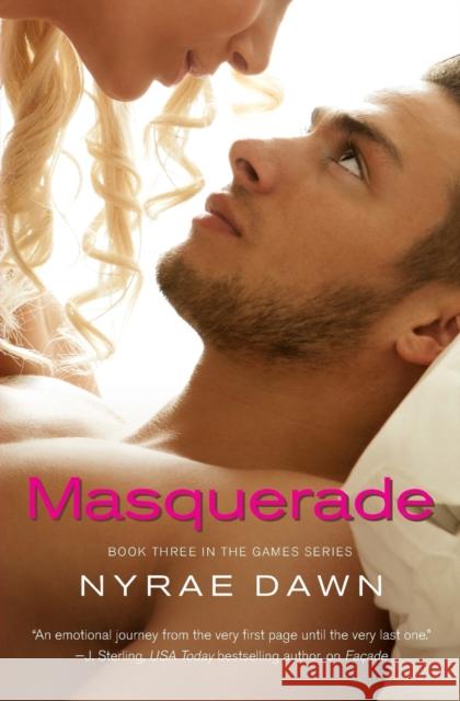 Masquerade: Book Three in the Games Series Dawn, Nyrae 9781455576326 Forever
