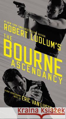 Robert Ludlum's (Tm) the Bourne Ascendancy Eric Van Lustbader 9781455577552 Grand Central Publishing