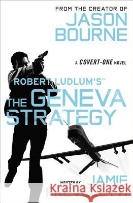 Robert Ludlum's (Tm) the Geneva Strategy Jamie Freveletti 9781455577583 Grand Central Publishing